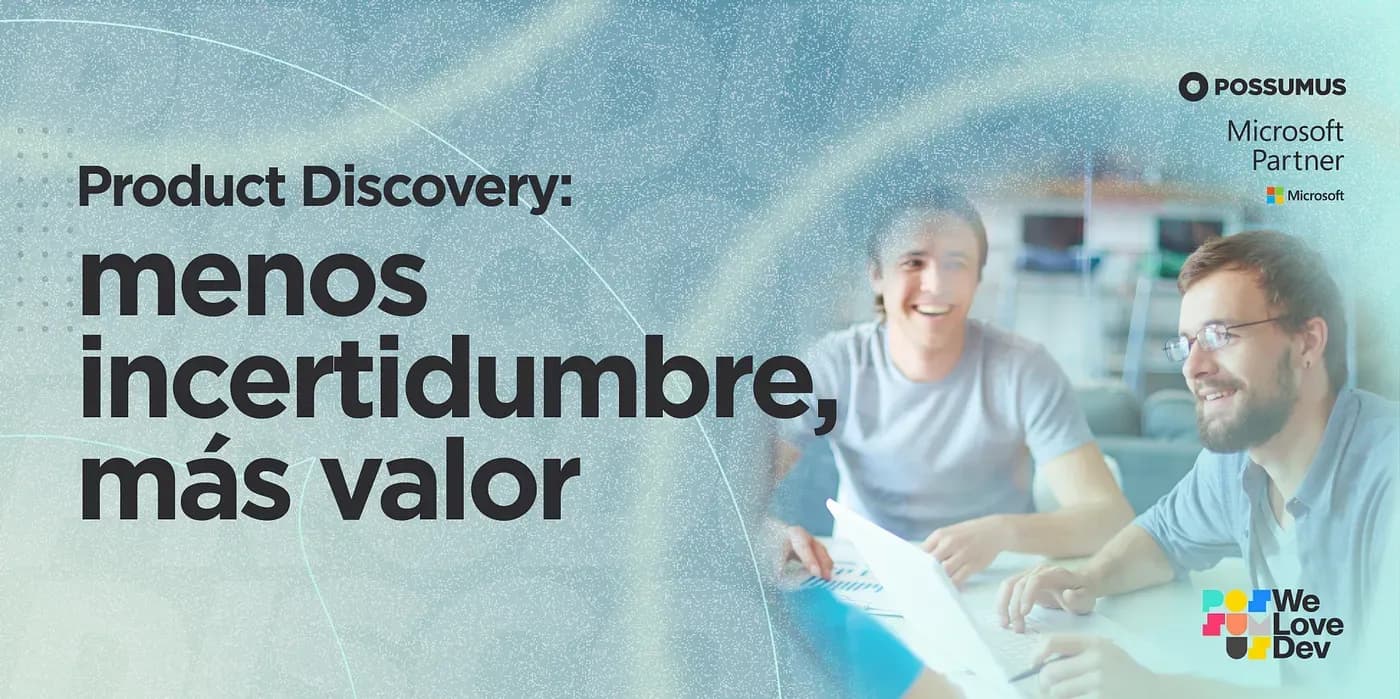 Product Discovery: menos incertidumbre, más valor